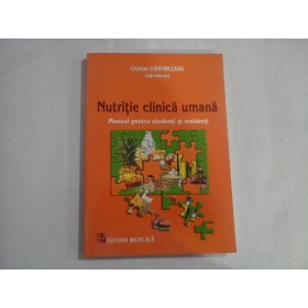 NUTRITIE CLINICA UMANA  -  MANUAL PENTRU STUDENTI SI REZIDENTI  -  CRISTIAN SERAFINCEANU  